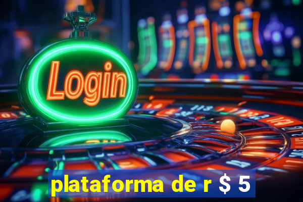 plataforma de r $ 5